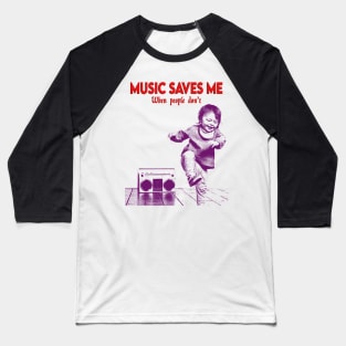 Music Saves Me Baseball T-Shirt